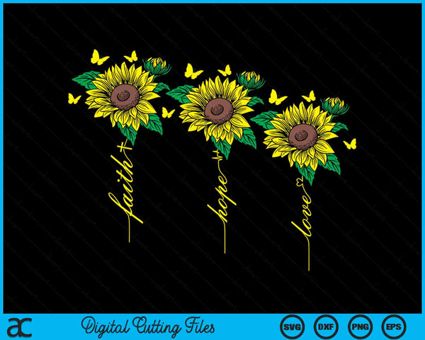 Faith Hope Love Sunflower Christian Gifts SVG PNG Digital Cutting Files