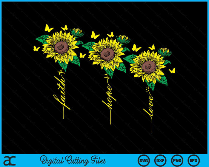 Faith Hope Love Sunflower Christian Gifts SVG PNG Digital Cutting Files