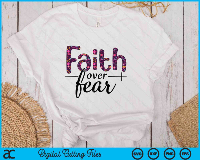 Faith Over Fear SVG PNG Digital Printable Files
