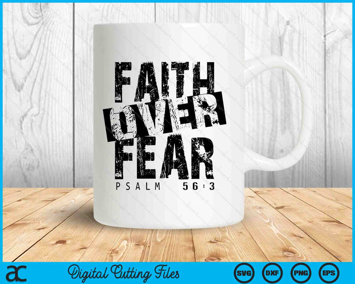 Faith Over Fear Bible Verse Jesus Religious Christian SVG PNG Digital Printable Files