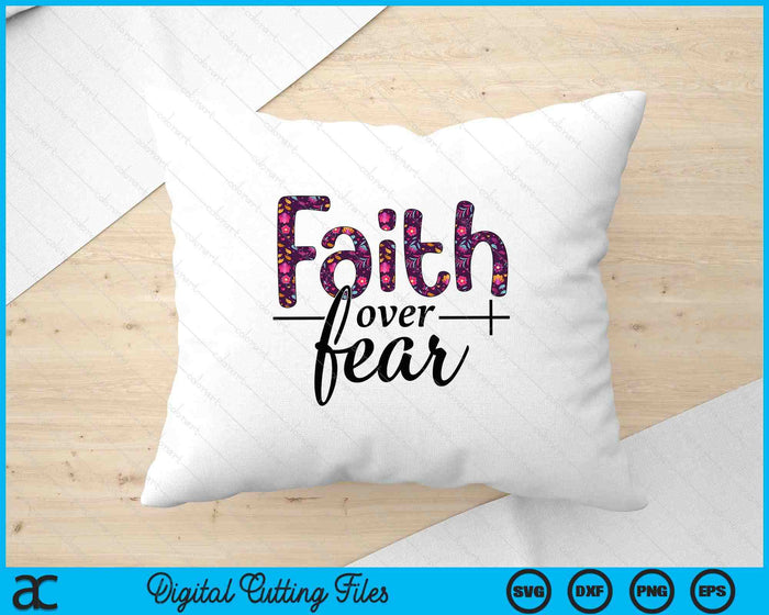 Faith Over Fear SVG PNG Digital Printable Files