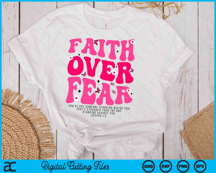 Faith Over Fear Christian Women Girls Religious Floral Jesus SVG PNG Digital Printable Files