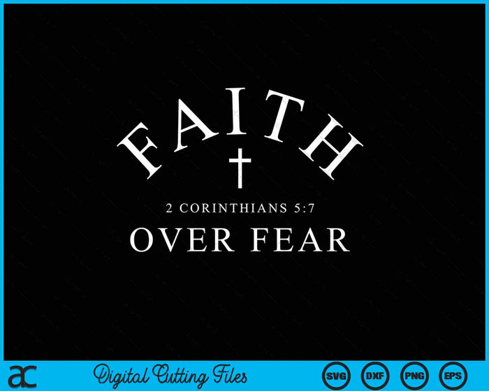 Faith Over Fear Verse SVG PNG Digital Printable Files