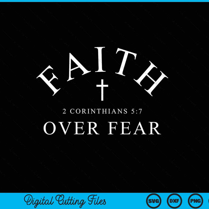 Faith over fear verse SVG PNG cut file for Cricut