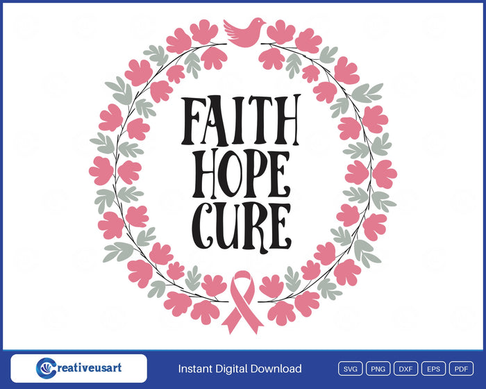 Faith Hope Cure floral wreath pink ribbon breast cancer SVG design on white background