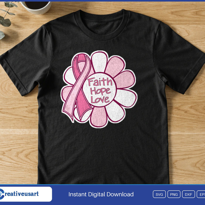 A pink awareness ribbon over a large pink daisy with the words Faith Hope Love, on a black t-shirt