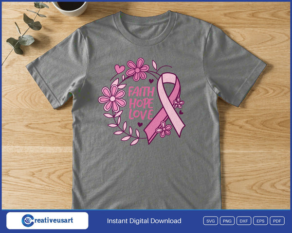 A pink awareness ribbon inside a floral wreath with the words Faith Hope Love, on a gray t-shirt
