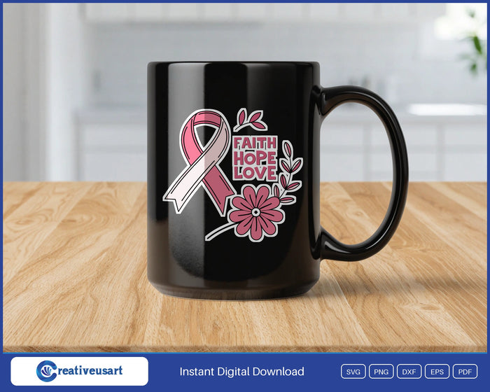 Faith Hope Love ribbon and flower SVG design on a black coffee mug