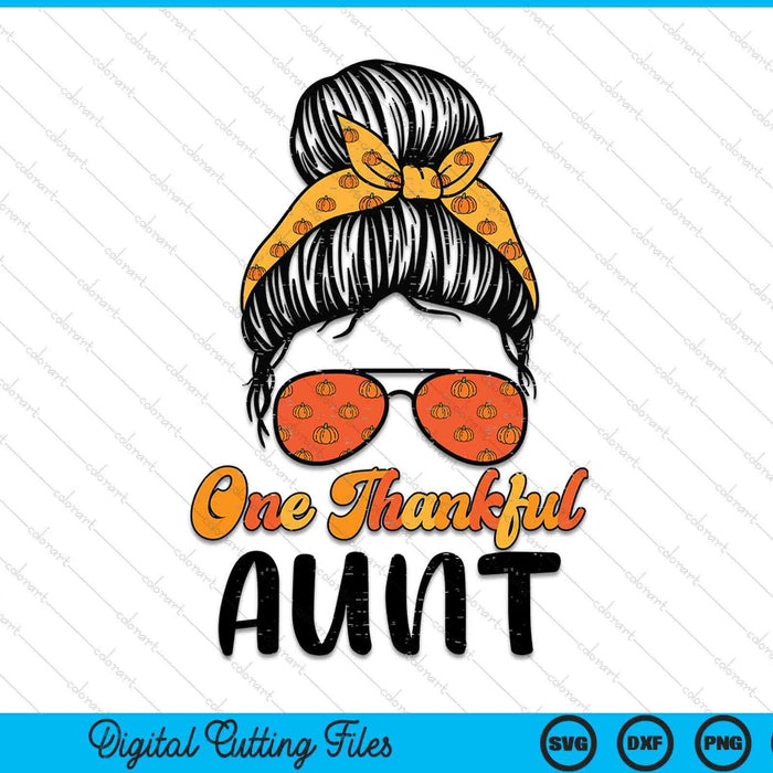 Fall Bun One Thankful Aunt Thanksgiving Nursing RN SVG PNG Digital Printable Files