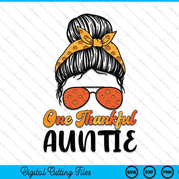 Fall Bun One Thankful Auntie Thanksgiving Nursing RN SVG PNG Digital Printable Files