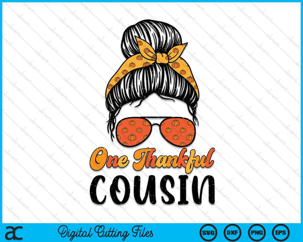 Fall Bun One Thankful Cousin Thanksgiving Nursing RN SVG PNG Digital Printable Files