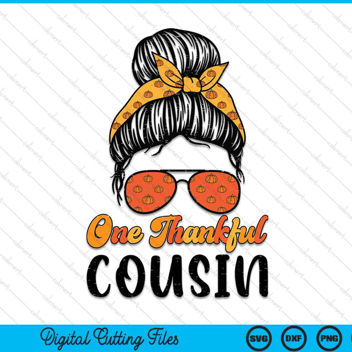 Fall Bun One Thankful Cousin Thanksgiving Nursing RN SVG PNG Digital Printable Files