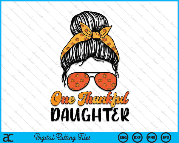 Fall Bun One Thankful Daughter Thanksgiving Nursing RN SVG PNG Digital Printable Files