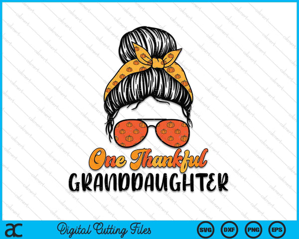 Fall Bun One Thankful Granddaughter Thanksgiving Nursing RN SVG PNG Digital Printable Files