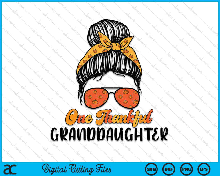 Fall Bun One Thankful Granddaughter Thanksgiving Nursing RN SVG PNG Digital Printable Files