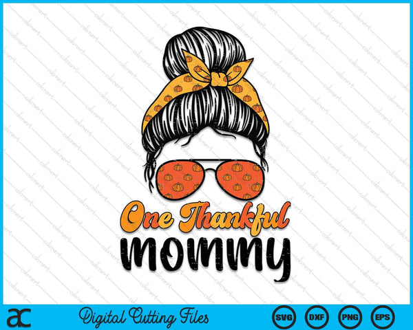 Fall Bun One Thankful Mommy Thanksgiving Nursing RN SVG PNG Digital Printable Files