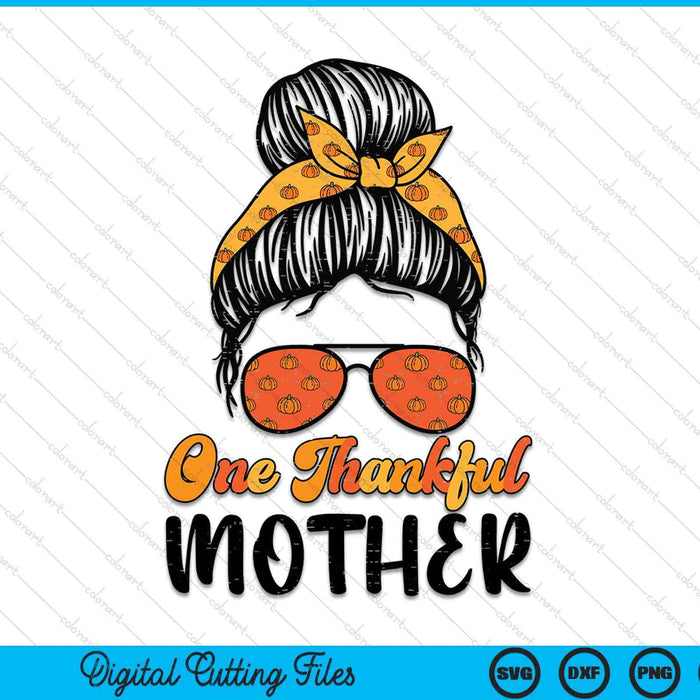 Fall Bun One Thankful Mother Thanksgiving Nursing RN SVG PNG Digital Printable Files