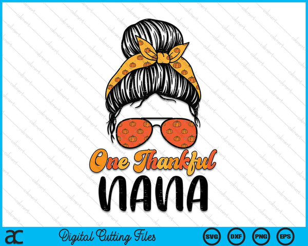 Fall Bun One Thankful Nana Thanksgiving Nursing RN SVG PNG Digital Printable Files