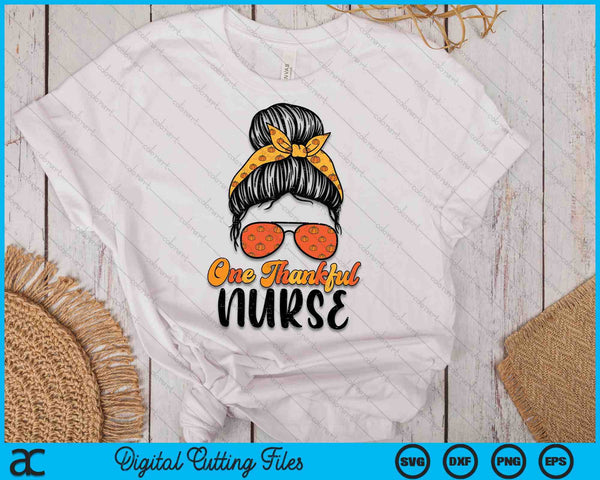 Fall Bun One Thankful Nurse Thanksgiving Nursing RN SVG PNG Digital Printable Files