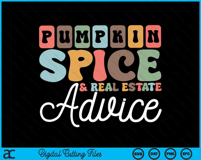 Fall Halloween Pumpkin Spice And Real Estate Advice SVG PNG Digital Cutting Files