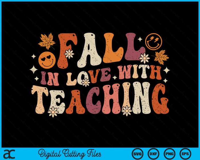 Fall In Love With Teaching Autum Thanksgiving Fall Teacher SVG PNG Digital Printable Files