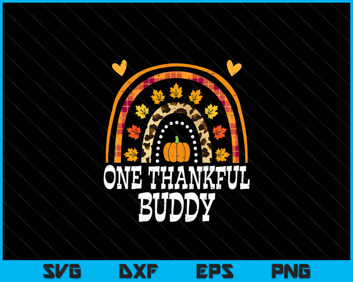 Fall Rainbow One Thankful Buddy Thanksgiving Fall SVG PNG Digital Printable Files