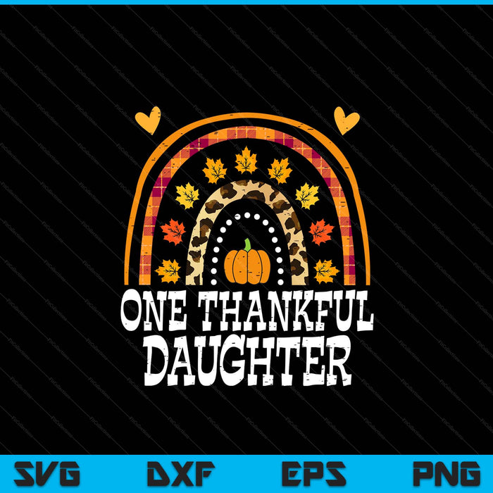 Fall rainbow one thankful daughter Thanksgiving fall SVG cut file