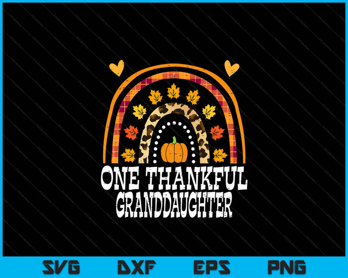 Fall Rainbow One Thankful Granddaughter Thanksgiving Fall SVG PNG Digital Printable Files