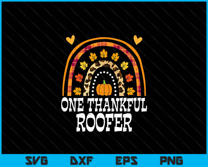 Fall Rainbow One Thankful Roofer Thanksgiving Fall SVG PNG Digital Printable Files