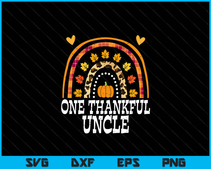 Fall Rainbow One Thankful Uncle Thanksgiving Fall SVG PNG Digital Printable Files