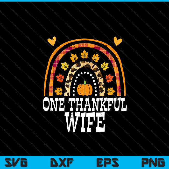 Fall Rainbow One Thankful Wife Thanksgiving Fall SVG PNG Digital Printable Files