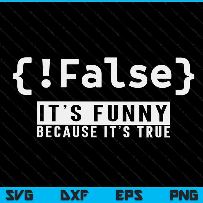 !false - programmer coding code coder software SVG cut file