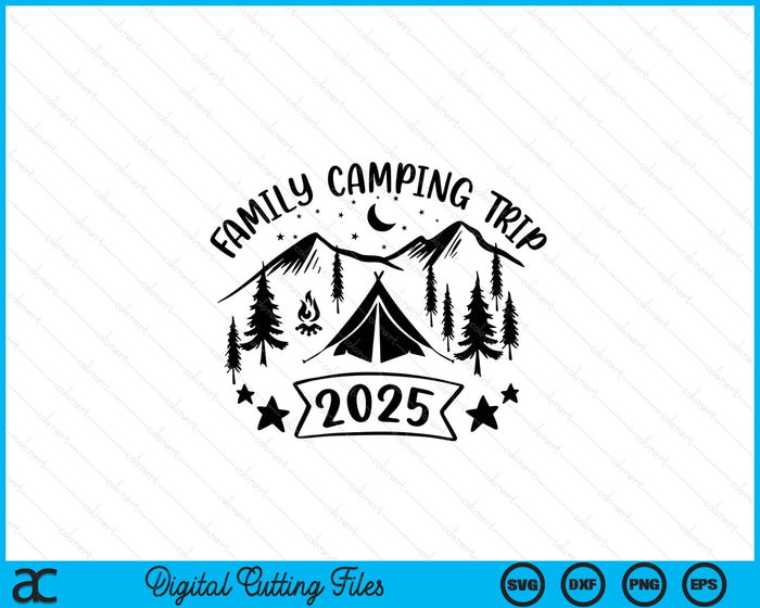 Family Camping Trip 2025 SVG PNG Digital Printable Files