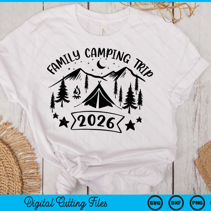 Family Camping Trip 2026 SVG PNG Digital Printable Files