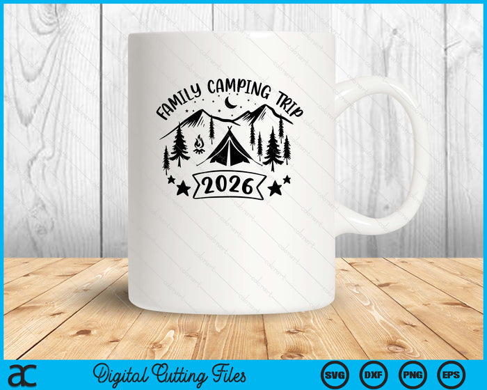 Family Camping Trip 2026 SVG PNG Digital Printable Files