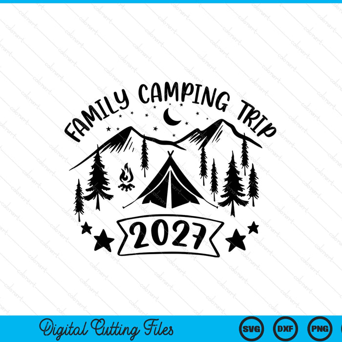 Family camping trip 2027 SVG cut file
