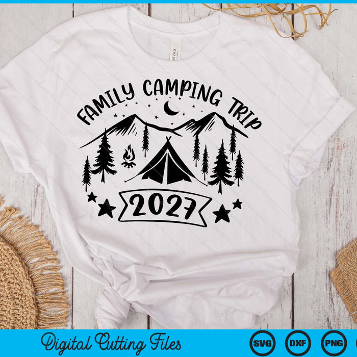 Family Camping Trip 2027 SVG PNG Digital Printable Files