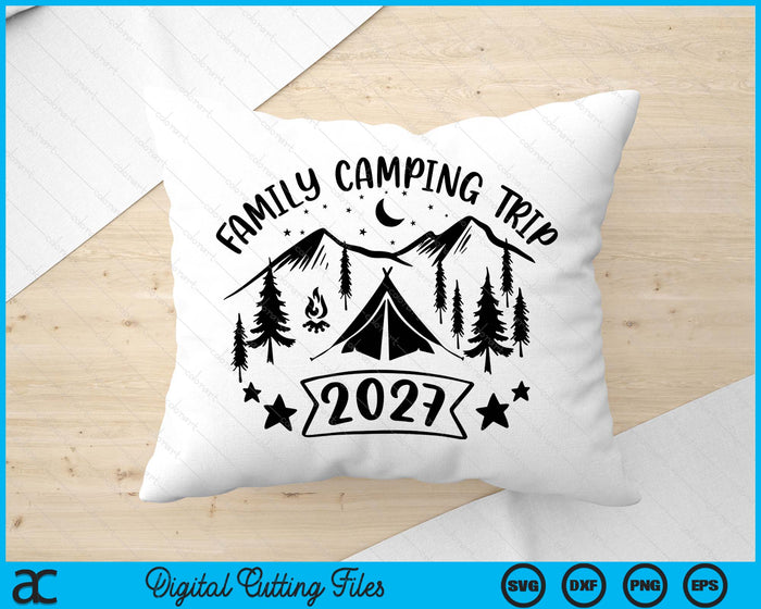 Family Camping Trip 2027 SVG PNG Digital Printable Files