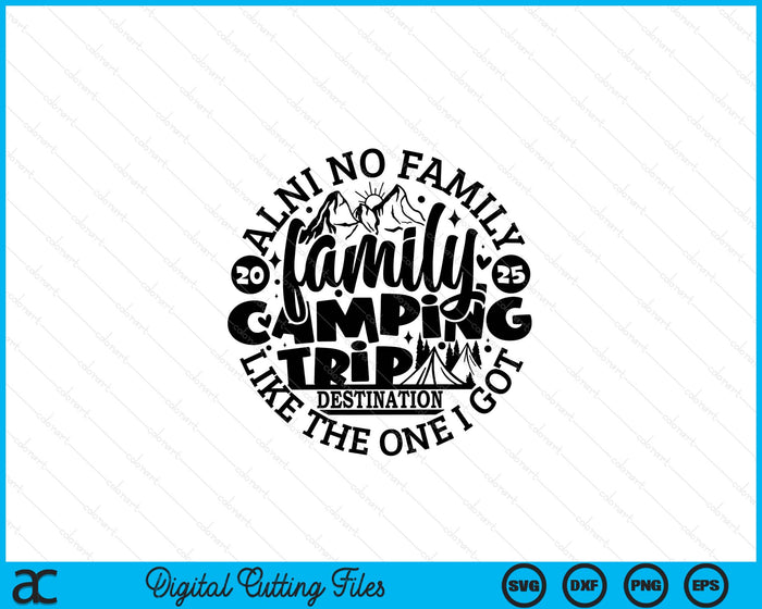 Family Camping Trip Funny Vacation 2025 SVG PNG Digital Printable Files