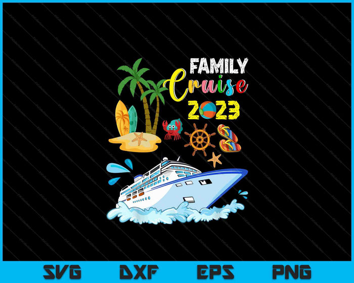 Familiecruise 2023 grappige zomervakantie cruiseschip minnaar SVG PNG digitale snijbestanden