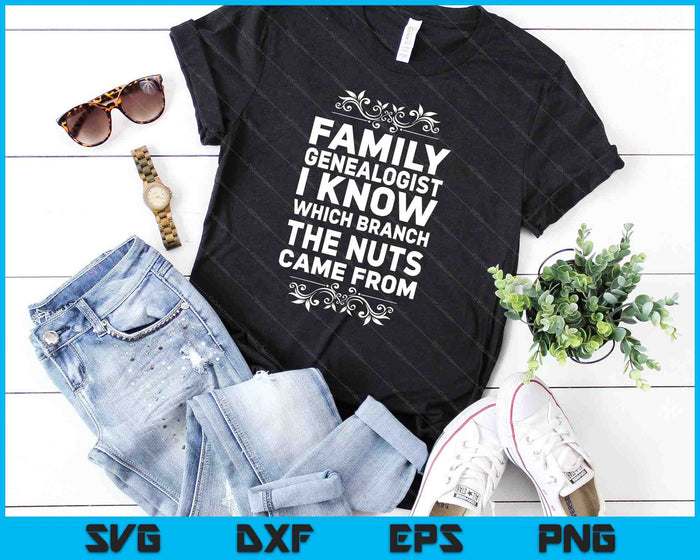 Family Genealogist I Know Which Branch The Nuts Came From SVG PNG Digital Cutting Files
