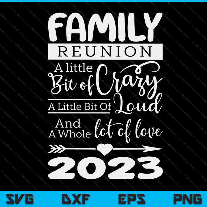 Family reunion 2023 ain't no family like the one I got SVG cut file
