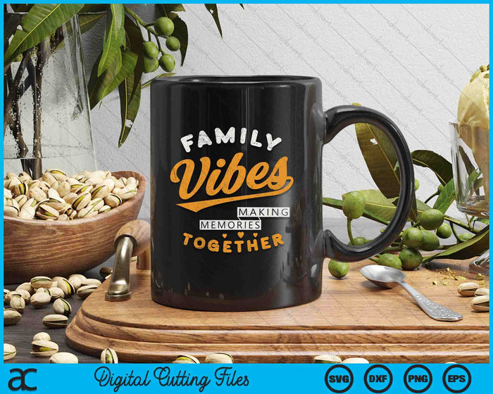 Family Reunion 2025 Family Vibes Making Memories Matching SVG PNG Digital Printable Files