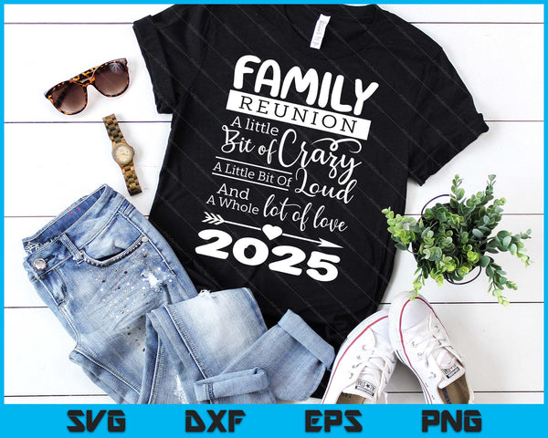 Family Reunion 2025 Funny Ain't No Family Like The One I Got SVG PNG Digital Printable Files