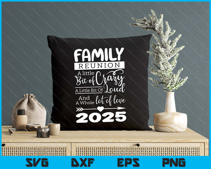 Family Reunion 2025 Funny Ain't No Family Like The One I Got SVG PNG Digital Printable Files