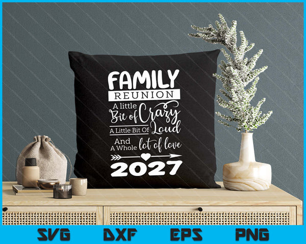 Family Reunion 2027 Funny Ain't No Family Like The One I Got SVG PNG Digital Printable Files