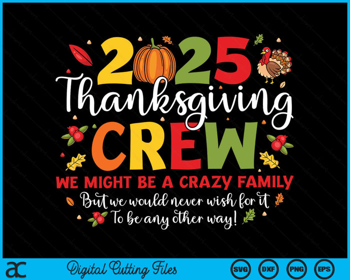 Family Thanksgiving 2025 Thanksgiving Crew Turkey Matching SVG PNG Digital Cutting File