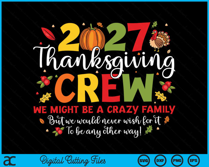 Family Thanksgiving 2027 Thanksgiving Crew Turkey Matching SVG PNG Digital Cutting File