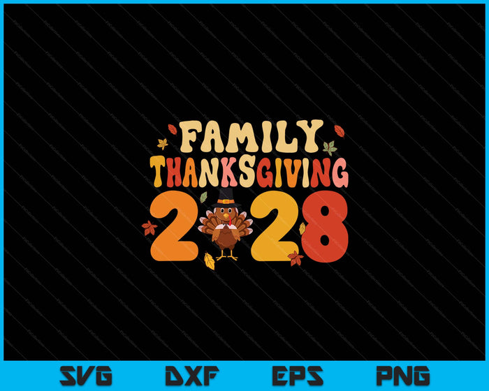 Family Thanksgiving 2028 SVG PNG Digital Printable Files
