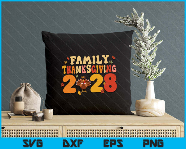 Family Thanksgiving 2028 SVG PNG Digital Printable Files